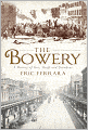 The Bowery: A History of Grit, Graft and Grandeur