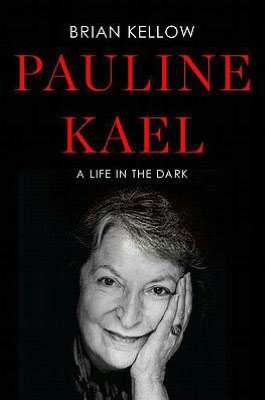 Google book downloader free download full version Pauline Kael: A Life in the Dark 9780670023127 