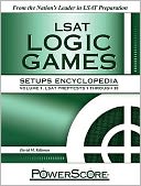PowerScore LSAT Logic Games Setups Encyclopedia, Volume 1: LSAT Preptests 1 Through 20