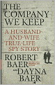 The Company We Keep: A Husband-and-Wife True-Life Spy Story