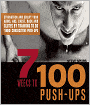 7 Weeks to 100 Push-Ups: Strengthen and Sculpt Your Arms, Abs, Chest, Back and Glutes by Training to do 100 Consecutive Push-