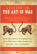 Lessons in the Art of War: Martial Strategies for the Successful Fighter