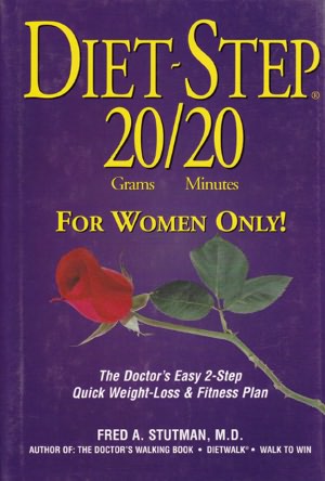 Diet-Step 20/20 Grams Minutes: For Women Only!: The Doctor's Easy 2-Step Quick Weight Loss and Fitness Plan