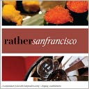 Rather San Francisco: eat.shop explore >discover local gems
