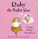 Ruby the Ballet Star: A Twirly-Whirly Pop-Up Book