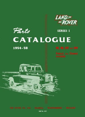 Land Rover Series 1 Parts Catalogue, 1954-58: 86, 88, 107 and 109 Petrol and Diesel Models
