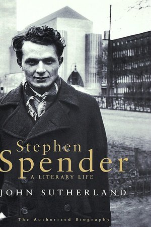 Stephen Spender: A Literary Life
