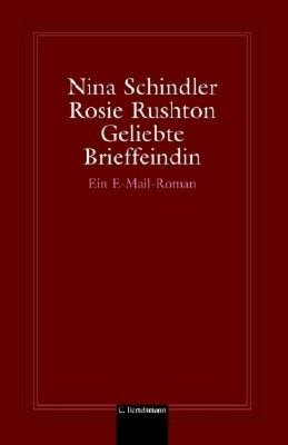 Geliebte Brieffeindin: Ein E-Mail- Roman (German Edition) Nina Schindler and Rosie Rushton