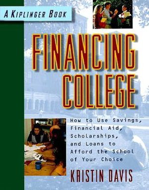 Financing College How to Use Savings Financial Aid Scholarships and Loans to Afford the School of Your Choice pdf Financing College How to Use Savings Financial Aid Scholarships and Loans to Afford the School of Your Choice cover