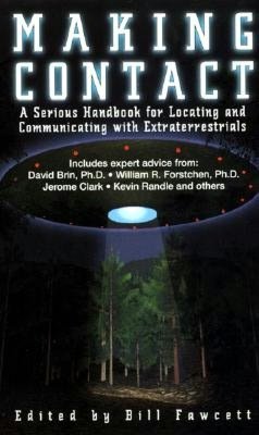 Making Contact: A Serious Handbook For Locating And Communicating With Extraterrestrials Bill Fawcett