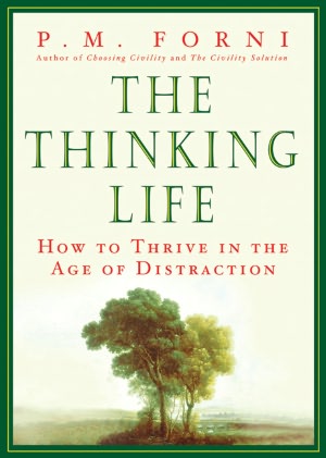 The Thinking Life: How to Thrive in the Age of Distraction