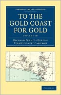 To the Gold Coast for Gold (2 Volume Set): A Personal Narrative