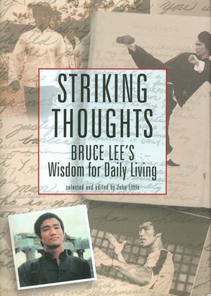Striking Thoughts: Bruce Lee's Wisdom for Daily Living