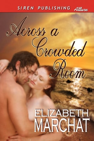 Across A Crowded Room (Siren Publishing Allure)
