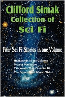 Clifford Simak Collection Of Sci Fi; Hellhounds Of The Cosmos, Project Mastodon, The World That Couldn'T Be, The Street That Wasn'T There