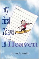 My First 7 Days In Heaven