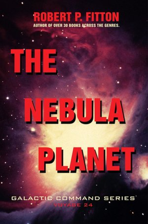 The Nebula Planet (Galactic Command Series)
