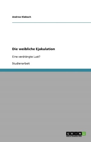 Die Weibliche Ejakulation. Close