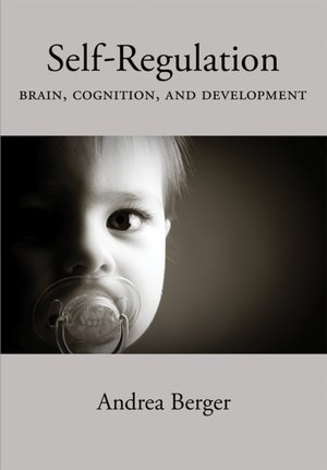 Self-Regulation: Brain, Cognition, and Development