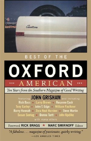 Best of the Oxford American: Ten Years from the Southern Magazine of Good Writing