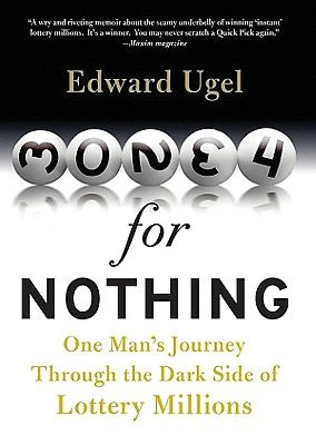 Money for Nothing: One Man's Journey Through the Dark Side of Lottery Millions