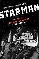 Starman: The Truth Behind the Legend of Yuri Gagarin