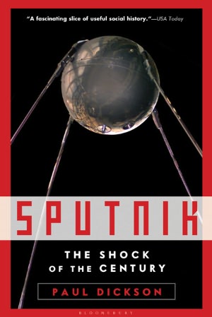 Sputnik: The Shock of the Century