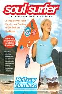Soul Surfer: A True Story of Faith, Family, and Fighting to Get Back on the Board