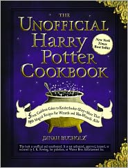 The Unofficial Harry Potter Cookbook: From Cauldron Cakes to Knickerbocker Glory--More Than 150 Magical Recipes for Muggles and Wizards by Dinah Bucholz: Book Cover