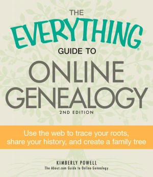The Everything Guide to Online Genealogy: Use the Web to trace your roots, share your history, and create a family tree