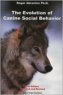 The Evolution of Canine Social Behavior