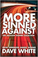 More Sinned Against: A Jackson Donne Collection