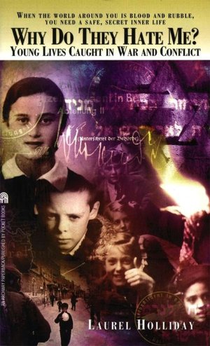 Why Do They Hate Me?: Young Lives Caught in War and Conflict