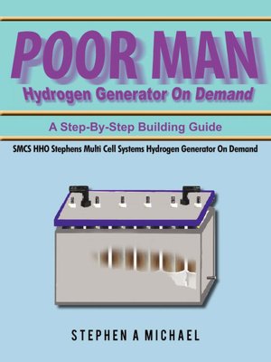 Online audio books download free Poor Man Hydrogen Generator On Demand by Stephen A Michael 9781456719920