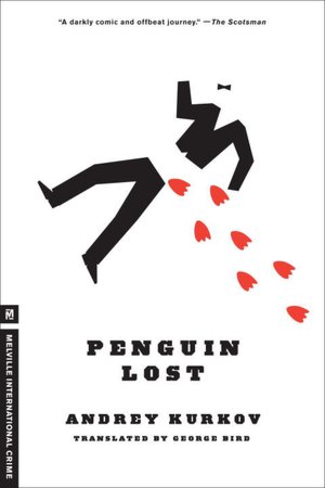   Penguin Lost by Andrey Kurkov, Melville House 