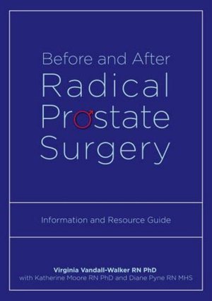 Before and After Radical Prostate Surgery : Information and Resource Guide