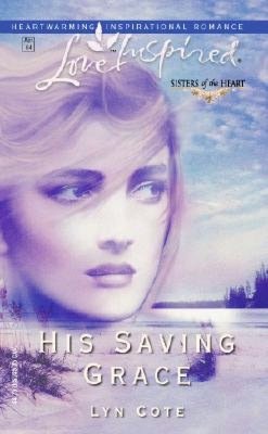 His Saving Grace (Sisters of the Heart Series)