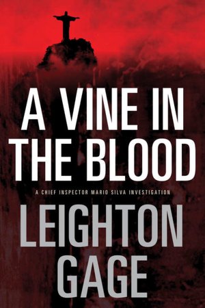 A Vine in the Blood: A Chief Inspector Mario Silva Investigation
