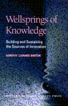 Wellsprings of Knowledge: Building and Sustaining the Sources of Innovation