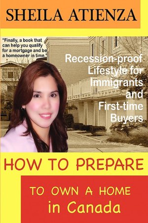 How To Prepare To Own A Home In Canada, Recession-Proof Lifestyle For Immigrants And First-Time Buyers