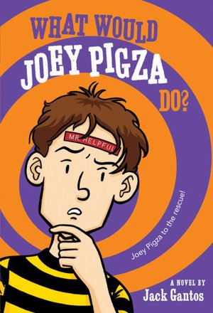 What Would Joey Pigza Do? (Joey Pigza Series #3)