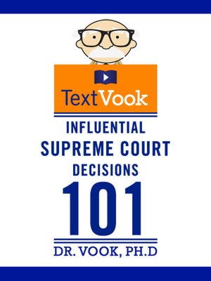 Influential Supreme Court Decisions 101: The TextVook