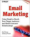 Email Marketing: Using Email to Reach Your Target Audience and Build Customer Relationships (7.5 x 9.25