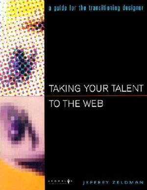 Taking Your Talent to the Web : A Guide for the Transitioning Designer