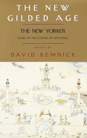 New Gilded Age: The New Yorker Looks at the Culture of Affluence