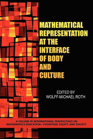 Mathematical Representation At The Interface Of Body And Culture (Pb)