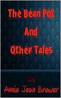 The Bean Pot and Other Tales