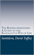 The Bodhicaryavatara: A Guide to the Bodhisattva Way of Life