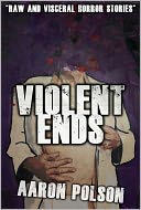 Violent Ends: Horror Stories