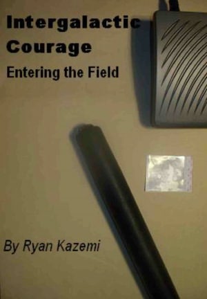 Intergalactic Courage - Entering the Field